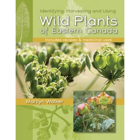 Wild Plants of Eastern Canada - Marilyn Walker
