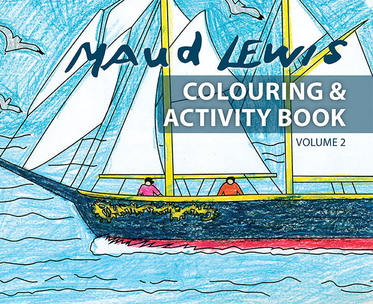 Maud Lewis Colouring Book Volume 2 (Tall Ships) - Art Gallery of Nova Scotia