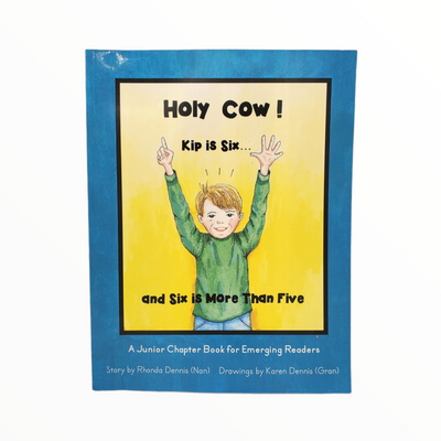 Holy Cow! Kip is Six... Book One - Rhonda Dennis