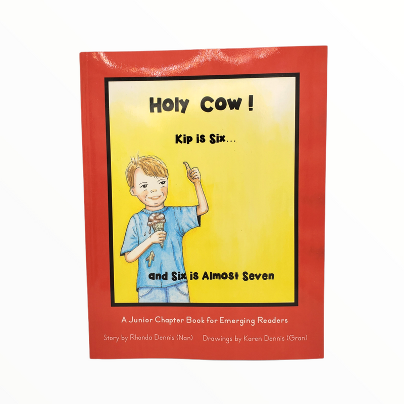 Holy Cow! Kip is Six... Book Two - Rhonda Dennis
