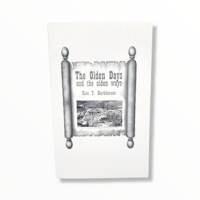The Olden Days and the Olden Ways Book - Ron T. Barkhouse