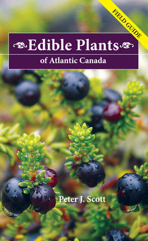 Edible Plants of Atlantic Canada - Peter J. Scott