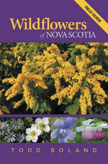 Wildflowers of Nova Scotia: Field Guide - Todd Boland